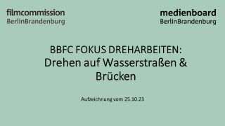 Image for BBFC Fokus Dreharbeiten: Aufzeichnung zum Talk Drehen auf Wasserstraßen und Brücken 