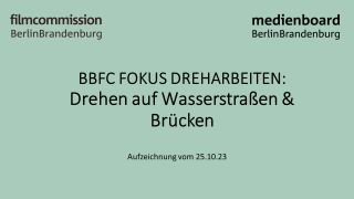 Image for BBFC Fokus Dreharbeiten: Aufzeichnung zum Talk Drehen auf Wasserstraßen und Brücken